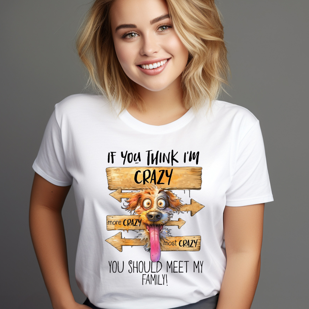Woman wearing white crazy family apparel t-shirt with funny dog graphic and humorous text